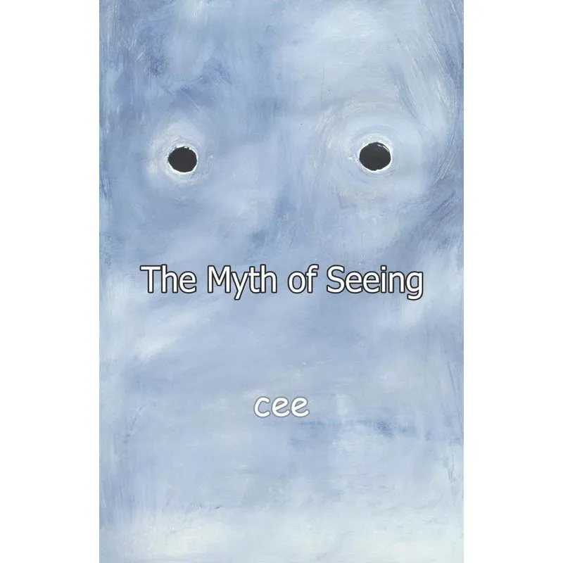 The Myth of Seeing