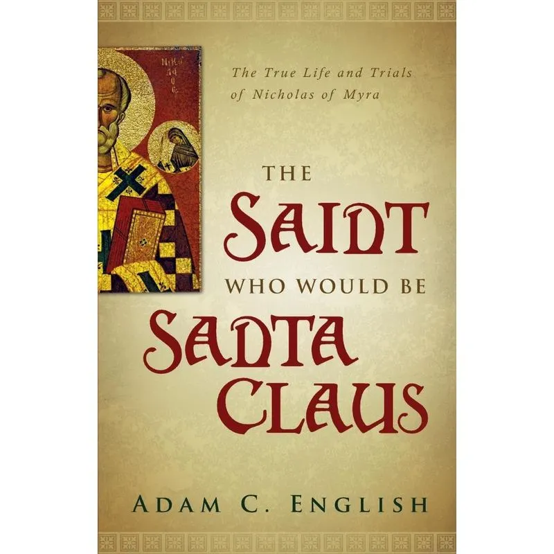 The Saint Who Would Be Santa Claus