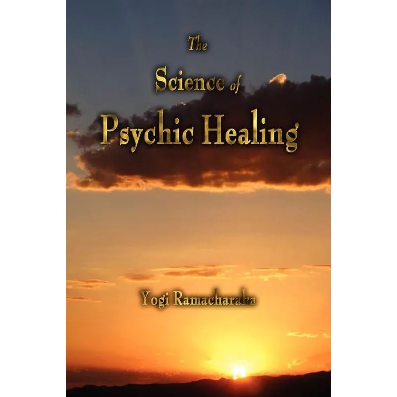 The Science of Psychic Healing