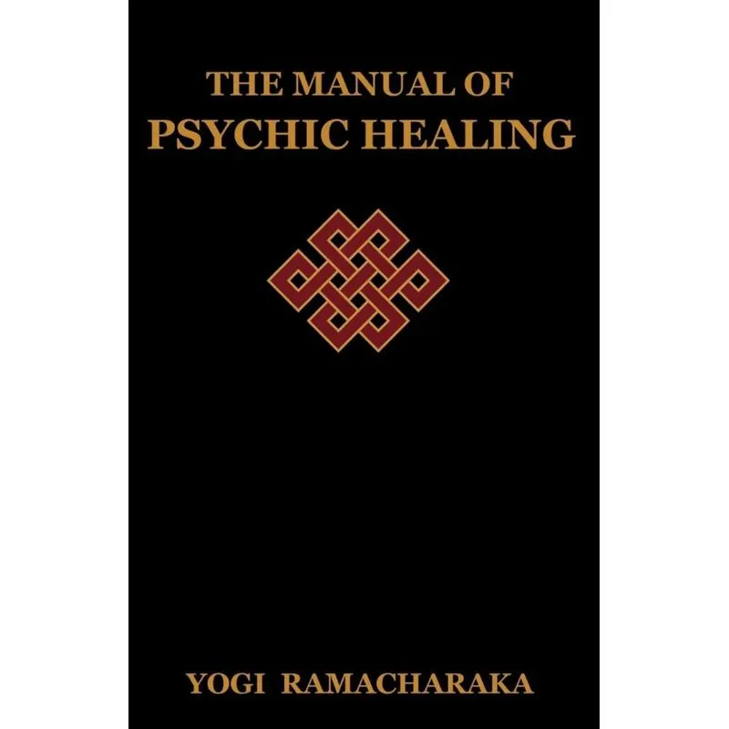 The Manual of Psychic Healing
