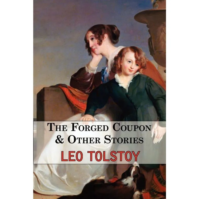 The Forged Coupon & Other Stories - Tales From Tolstoy