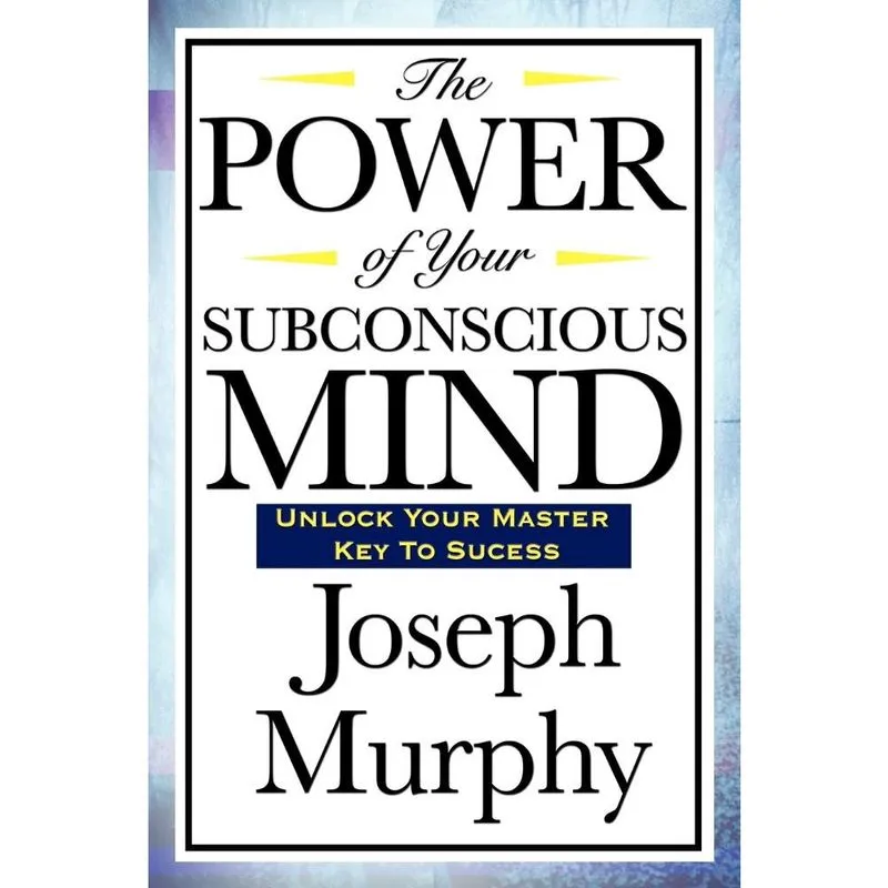 The Power of Your Subconscious Mind