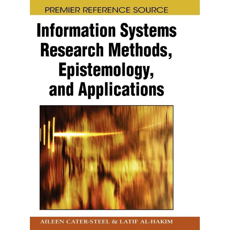 Information Systems Research Methods, Epistemology, And App