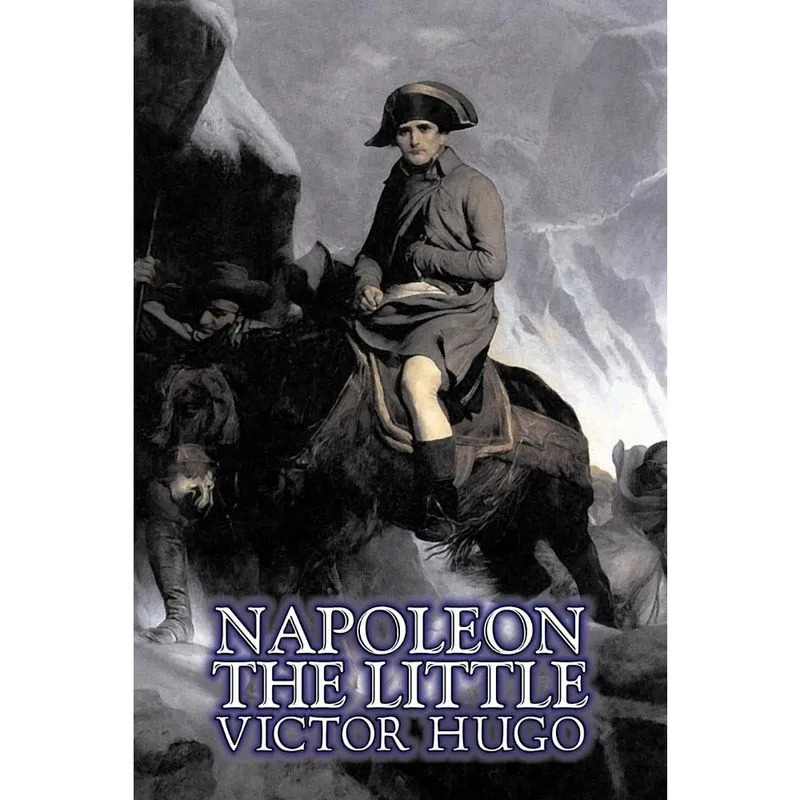 Napoleon the Little by Victor Hugo, Fiction, Action & Adventure, Classics, Literary