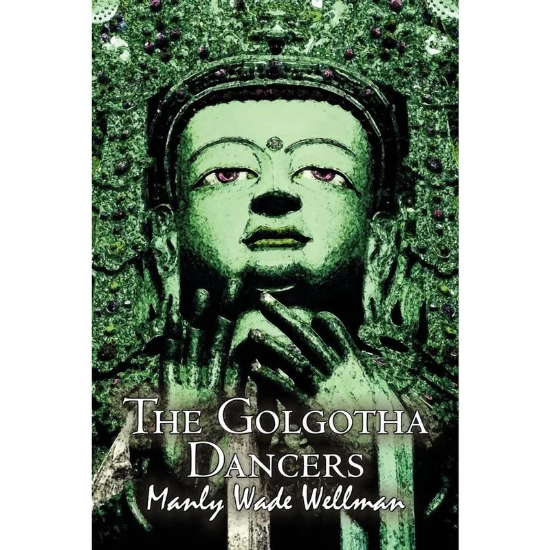 The Golgotha Dancers by Manly Wade Wellman, Fiction, Classics, Fantasy, Horror