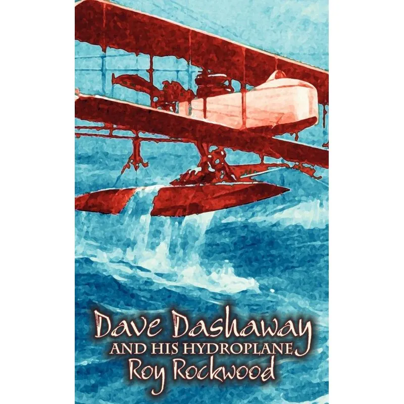 Dave Dashaway and his Hydroplane by Roy Rockwood, Fiction,