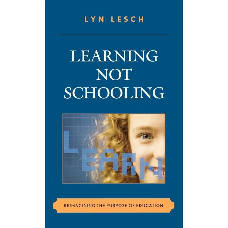 Learning Not Schooling
