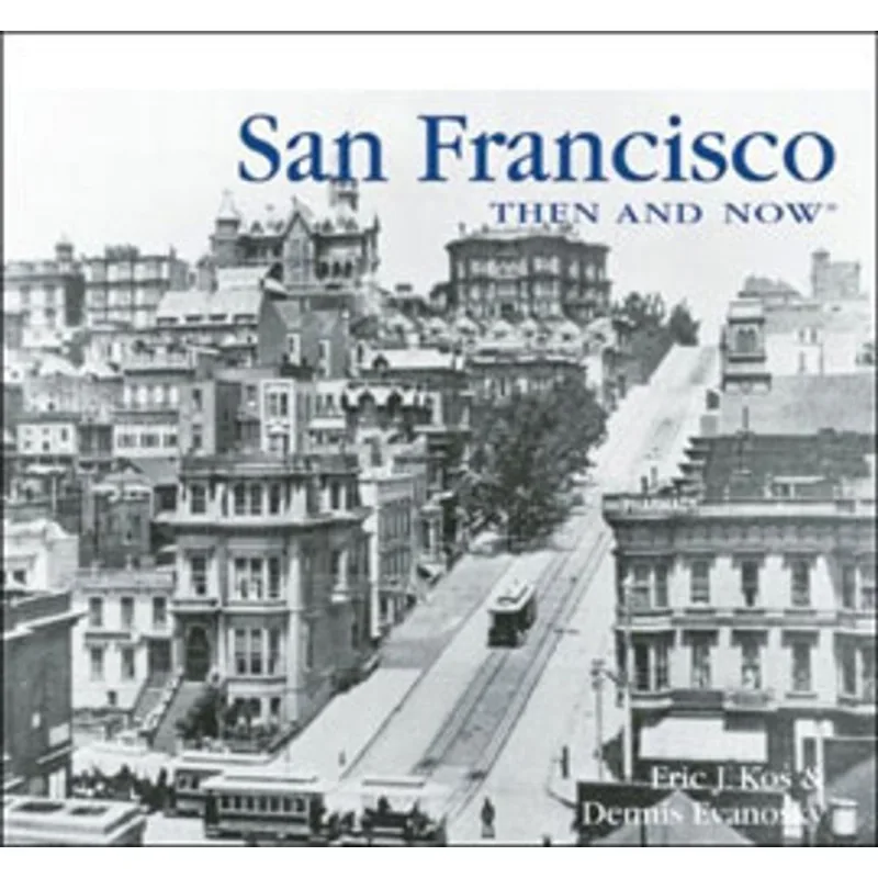 SAN FRANCISCO THEN AND NOW