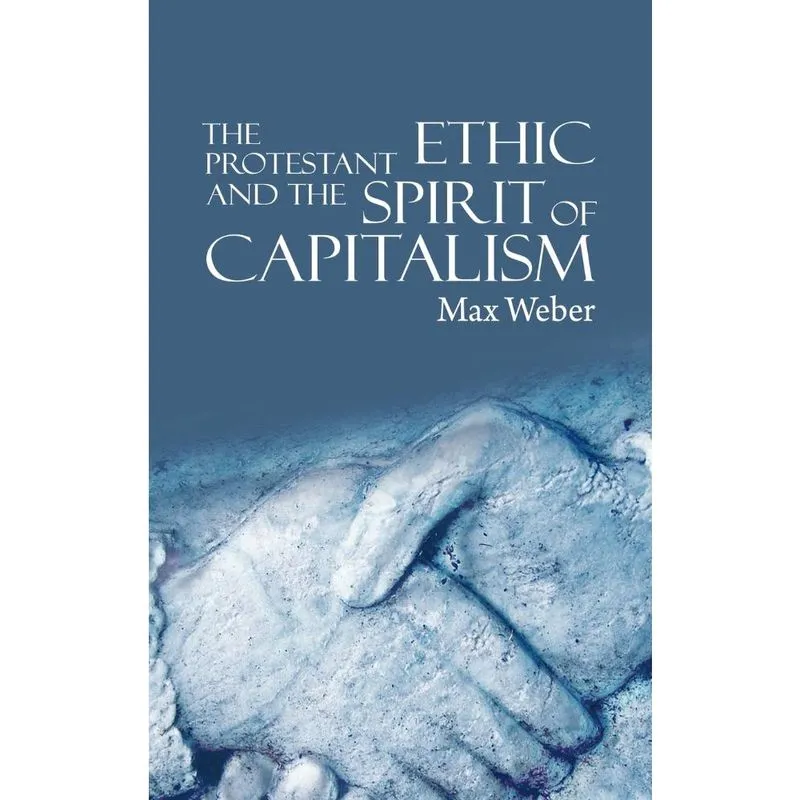 The Protestant Ethic and the Spirit of Capitalism