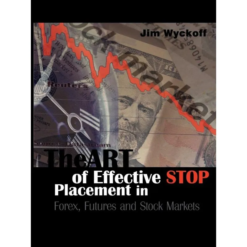 The Art of Effective Stop Placement in Forex, Futures and Stock Markets