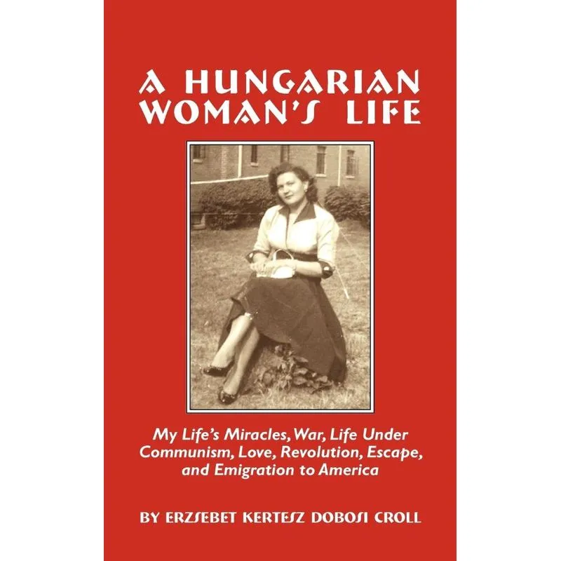 A Hungarian Womans Life