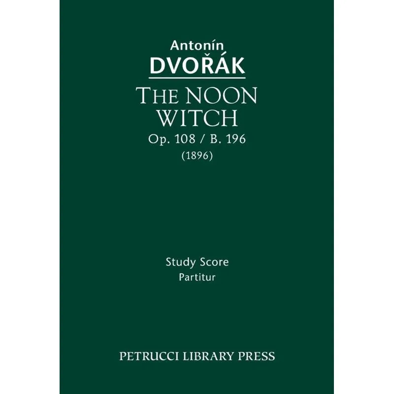 The Noon Witch, Op.108 / B.196