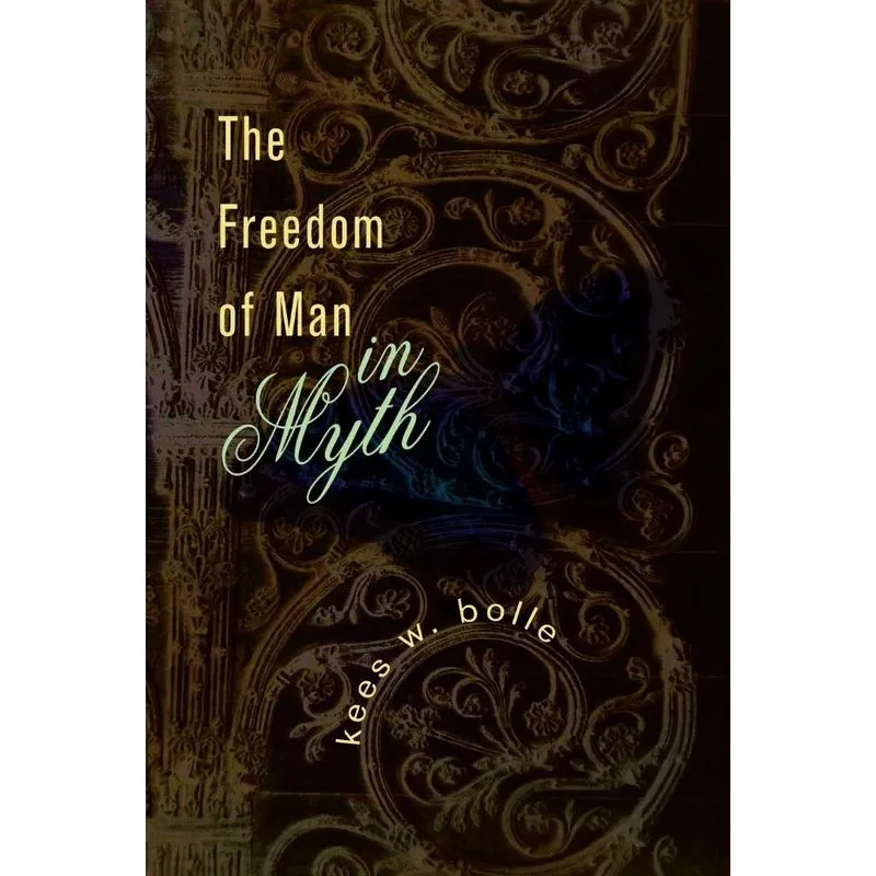The Freedom of Man in Myth