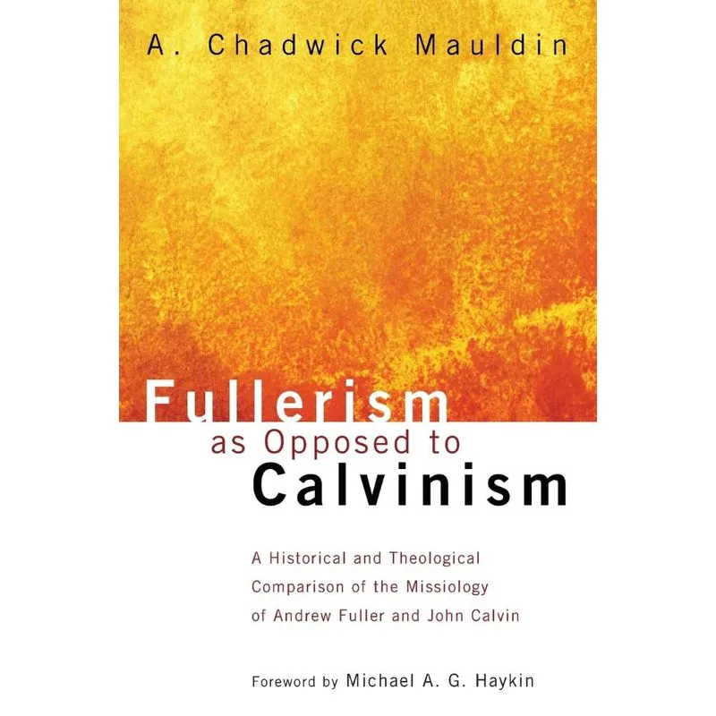 Fullerism as Opposed to Calvinism