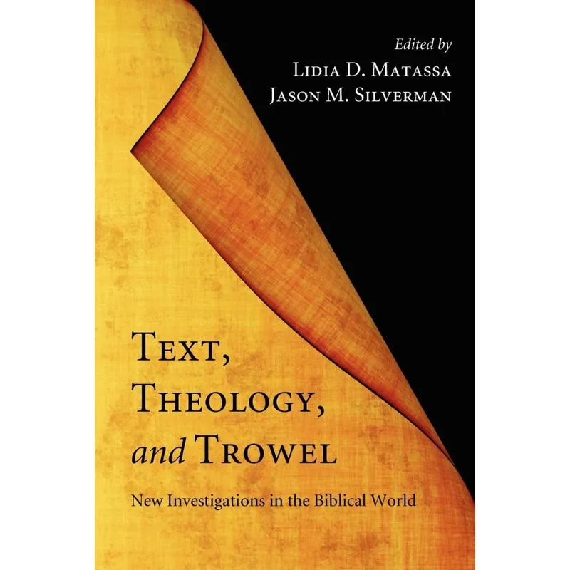 Text, Theology, and Trowel