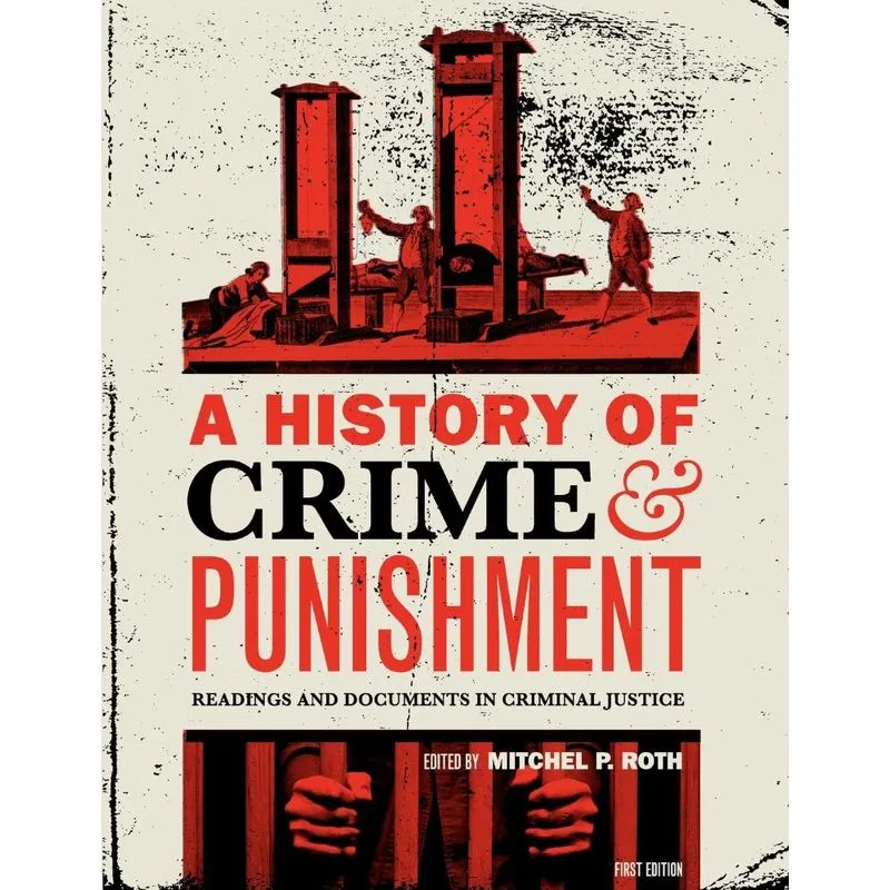 A History of Crime and Punishment