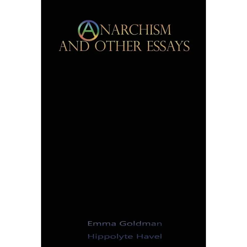 Anarchism and Other Essays