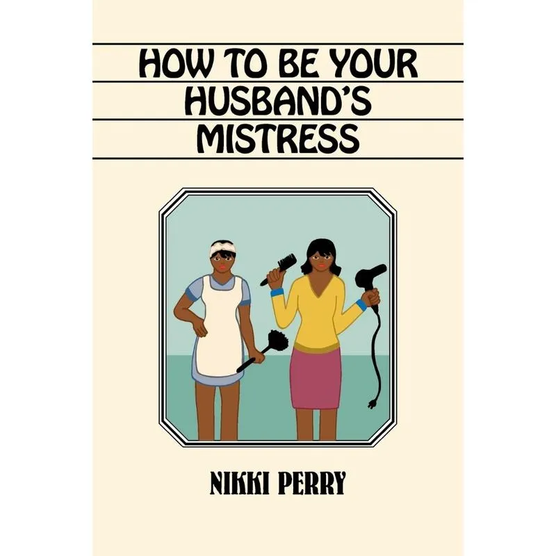 How To Be Your Husbands Mistress