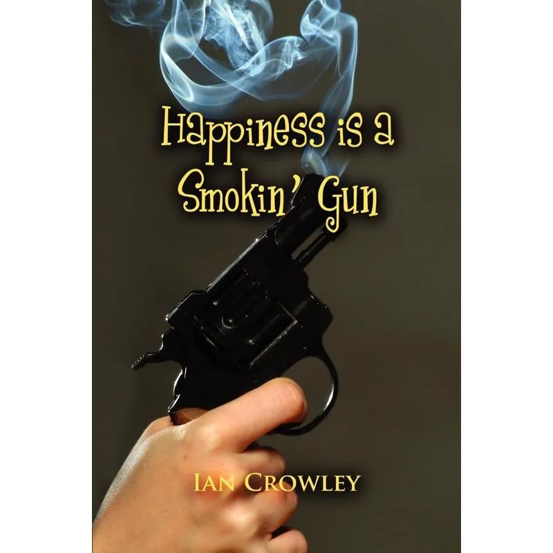 Happiness Is a Smokin Gun