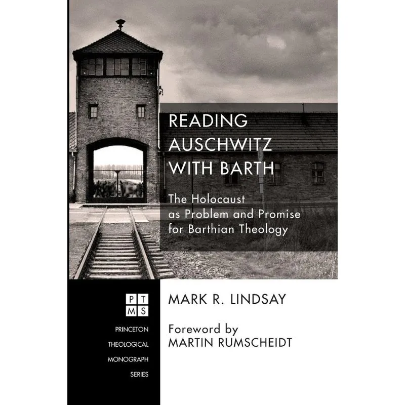 Reading Auschwitz with Barth