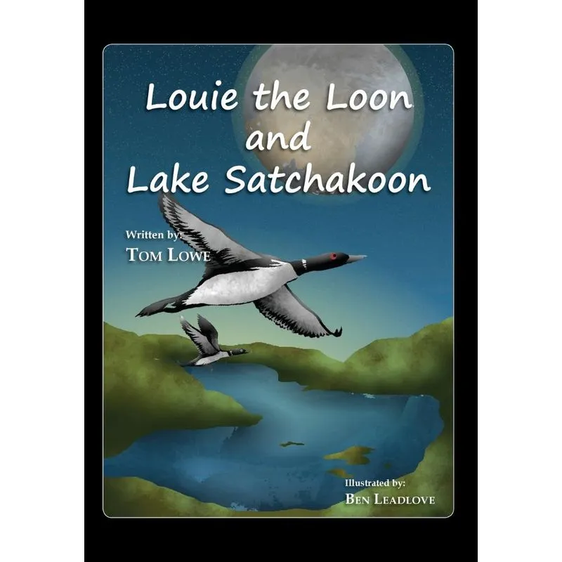 Louie the Loon and Lake Satchakoon