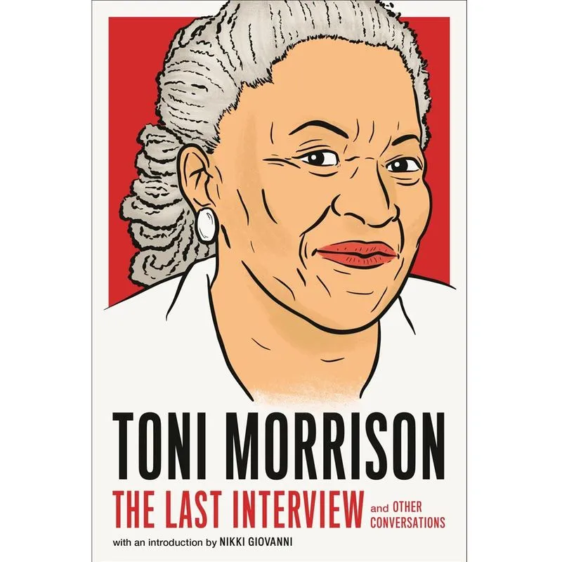 Toni Morrison: The Last Interview: And Other Conversations