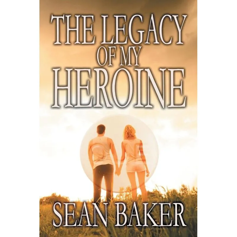 The Legacy of My Heroine