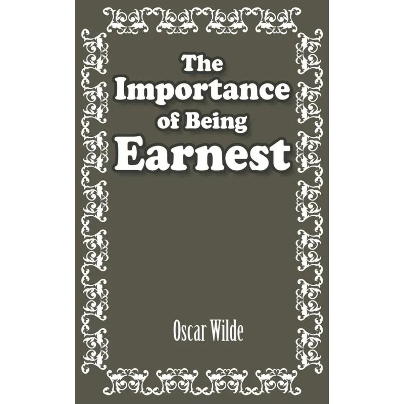 The Importance of Being Earnest
