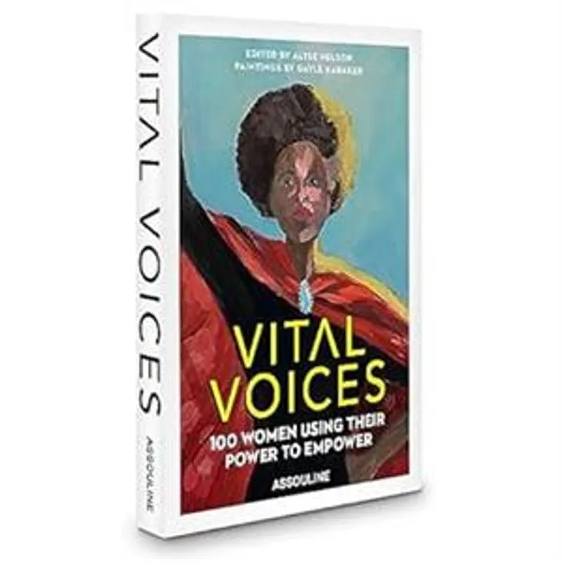 Vital Voices: 100 Women Using Their Power To Empower