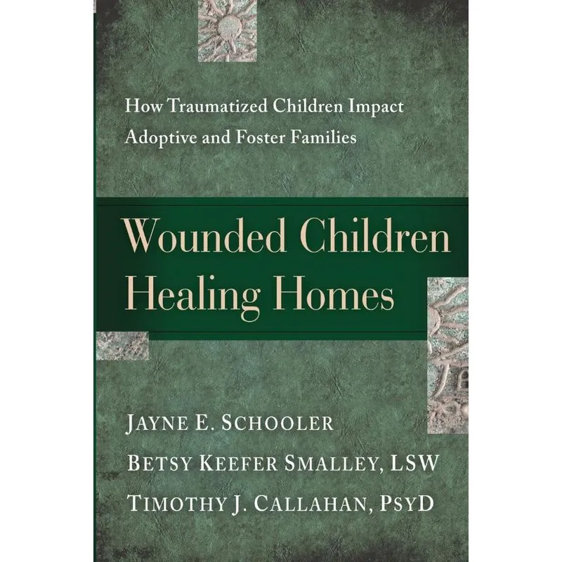 Wounded Children, Healing Homes