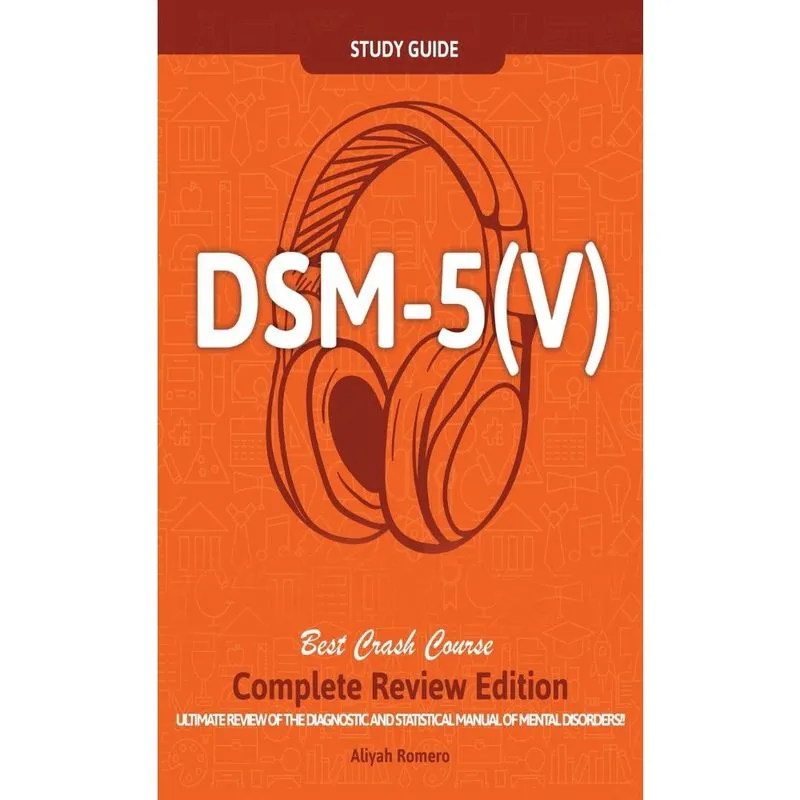 Dsm - 5 (v) Study Guide Complete Review Edition! Best Overv