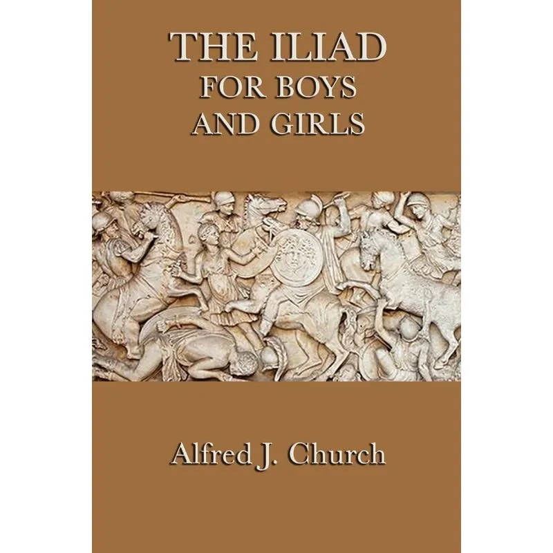 The Iliad for Boys and Girls