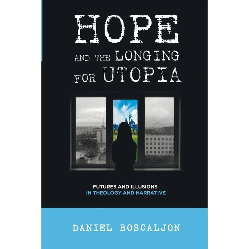 Hope and the Longing for Utopia