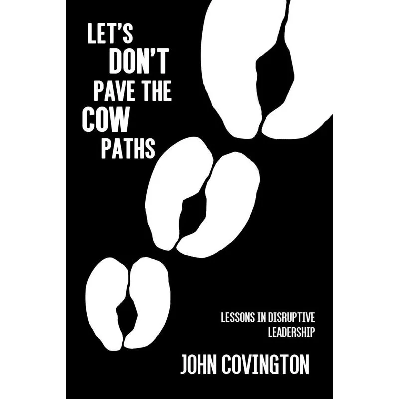 Lets Dont Pave the Cow Paths