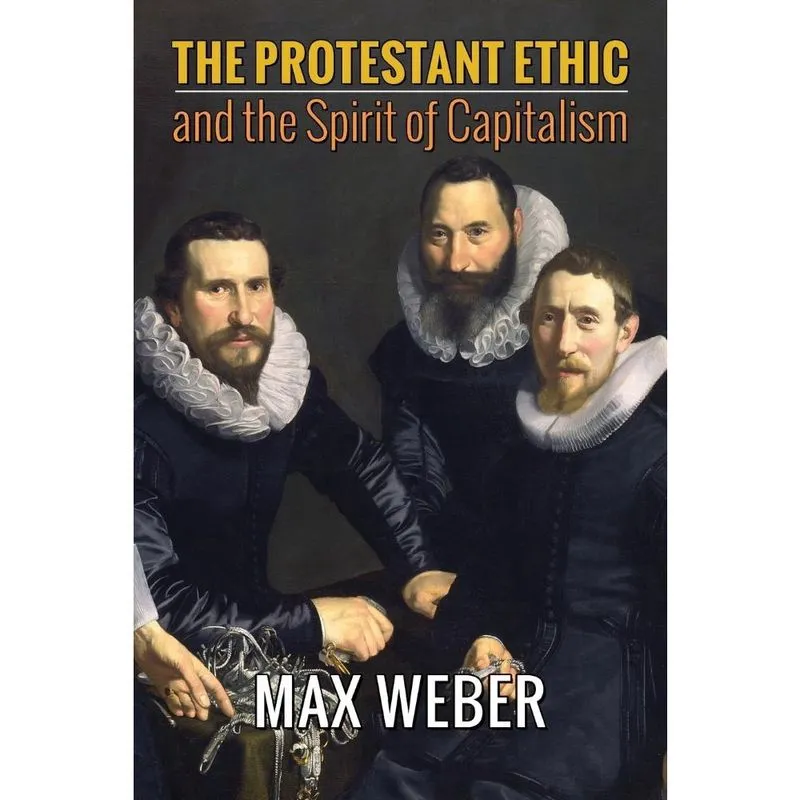 The Protestant Ethic and the Spirit of Capitalism