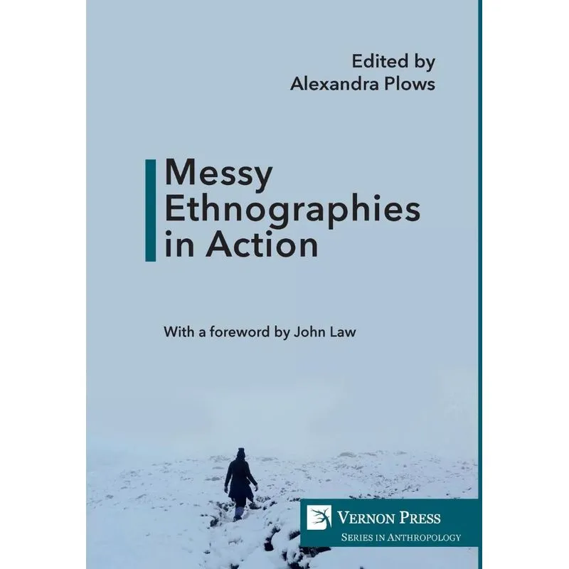 Messy Ethnographies in Action