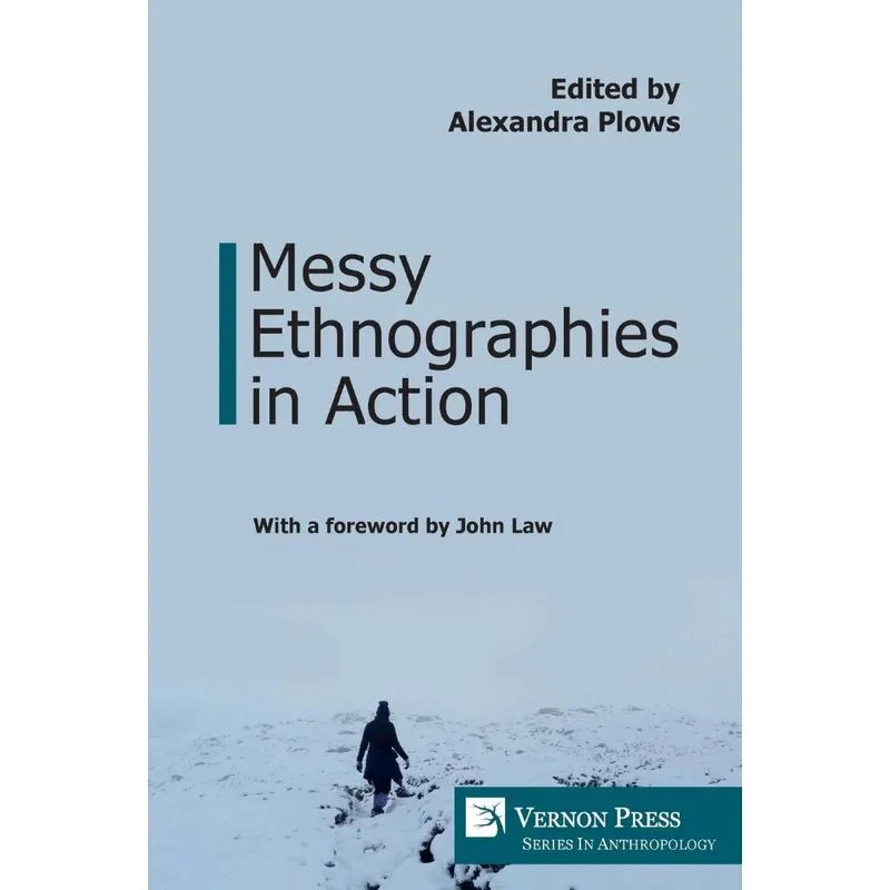 Messy Ethnographies in Action