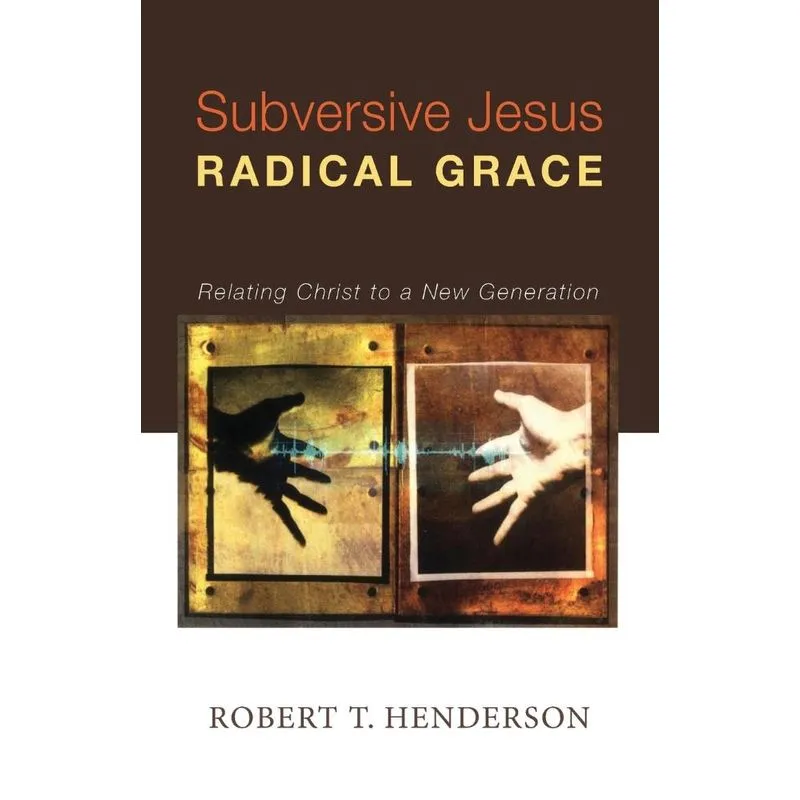Subversive Jesus Radical Grace