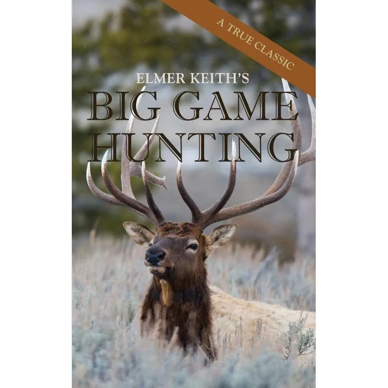 Elmer Keiths Big Game Hunting