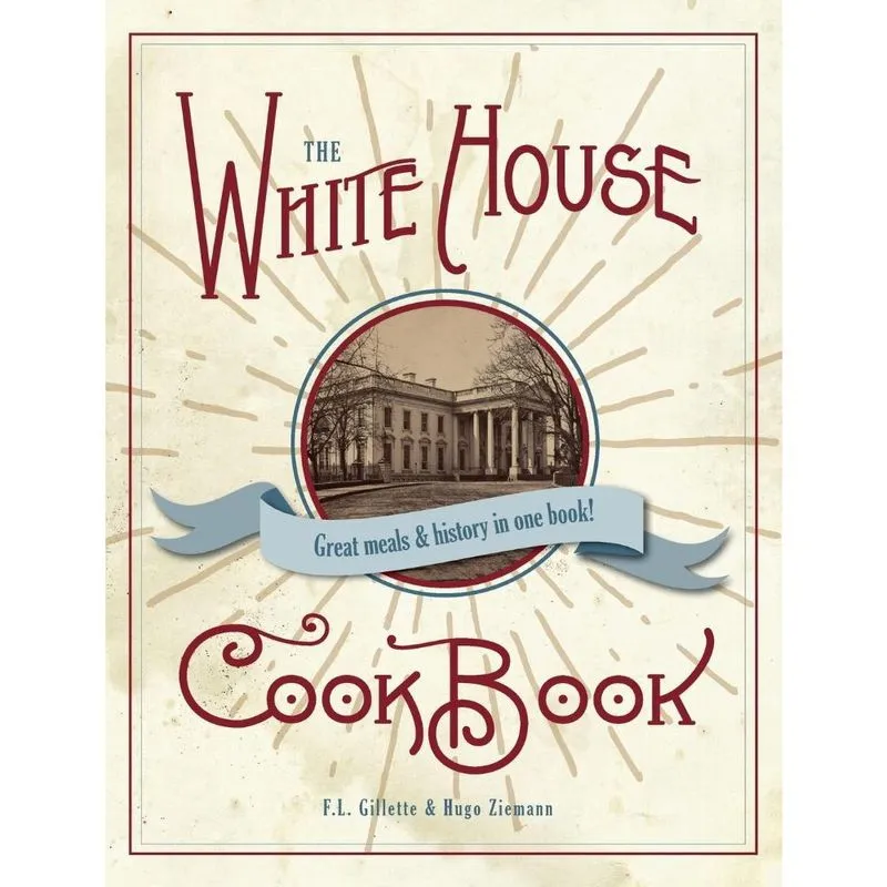 The Original White House Cook Book, 1887 Edition