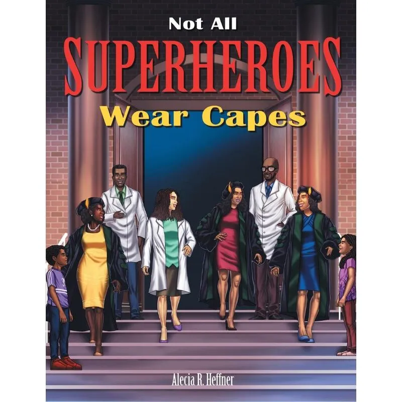Not All Superheroes Wear Capes