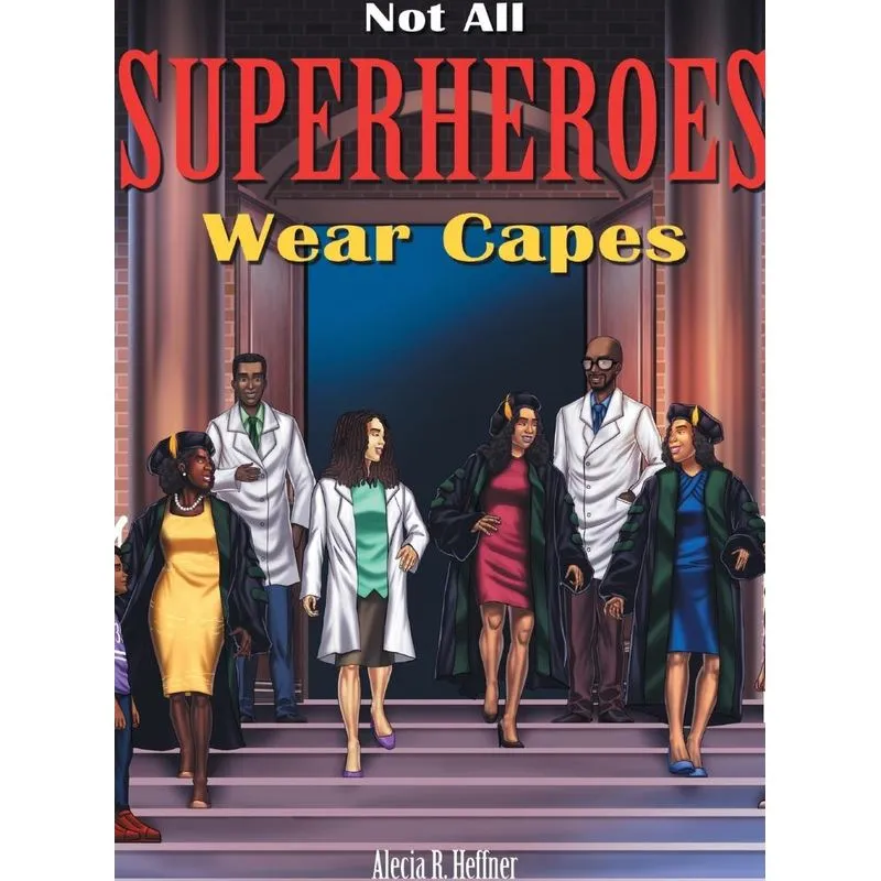 Not All Superheroes Wear Capes