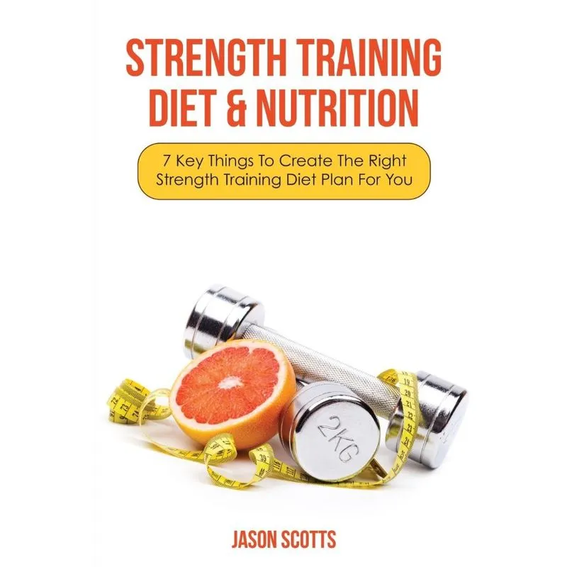 Strength Training Diet & Nutrition