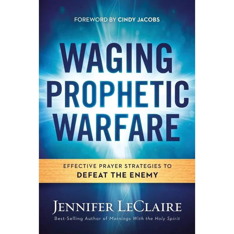 Waging Prophetic Warfare