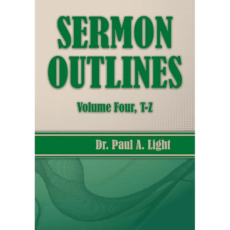 Sermon Outlines, Volume Four T-Z