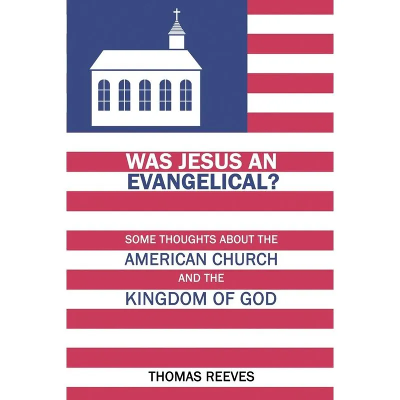 Was Jesus an Evangelical?