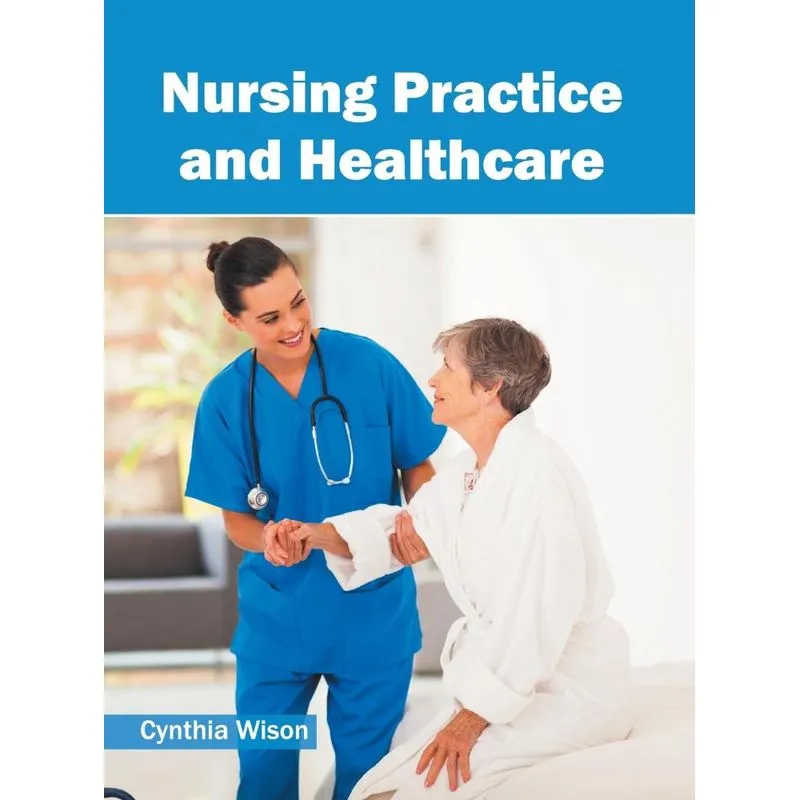 Nursing Practice and Healthcare