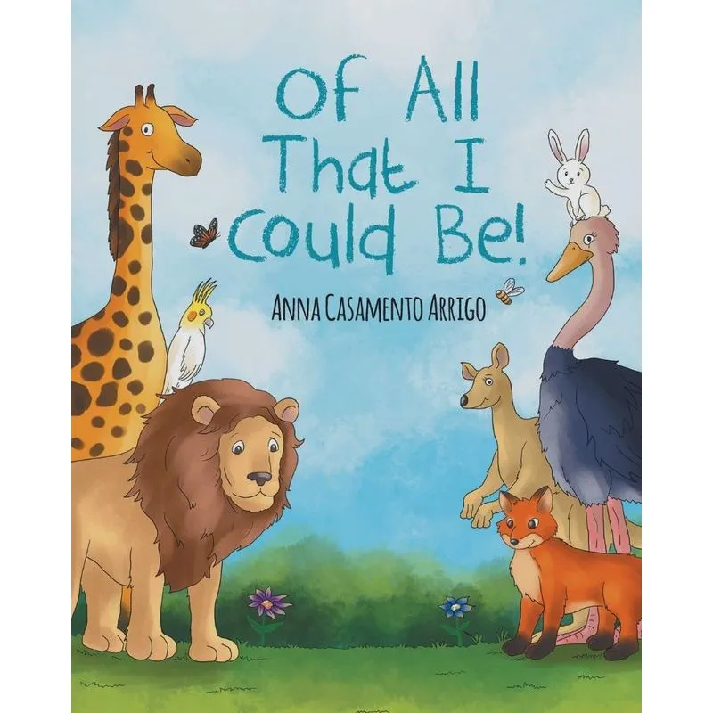 Of All That I Could Be!
