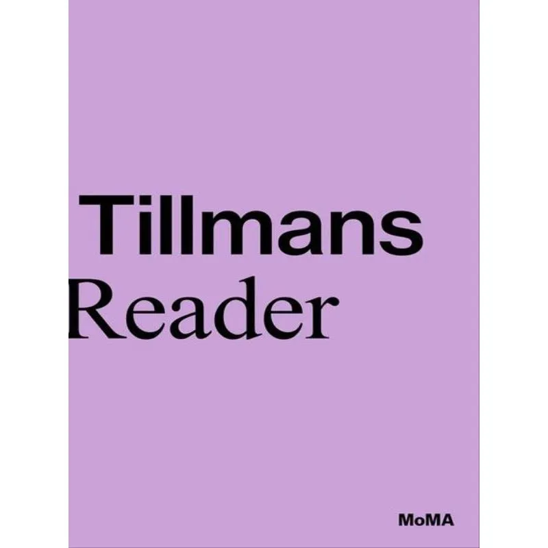 WOLFGANG TILLMANS - A READER