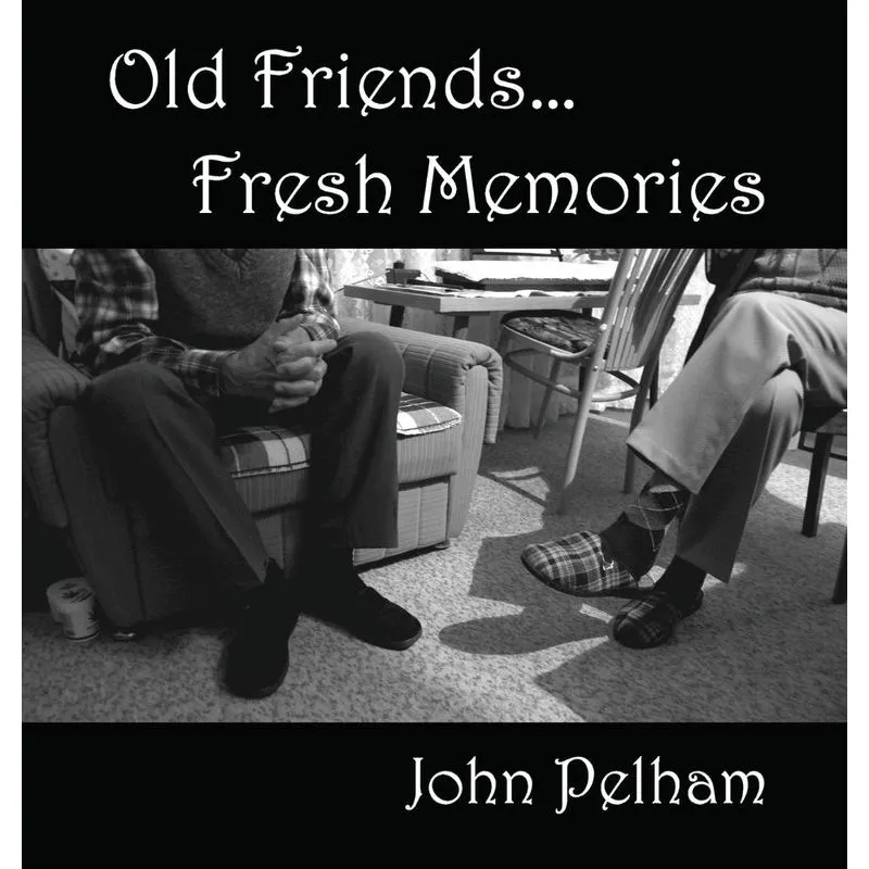 Old Friends...fresh Memories